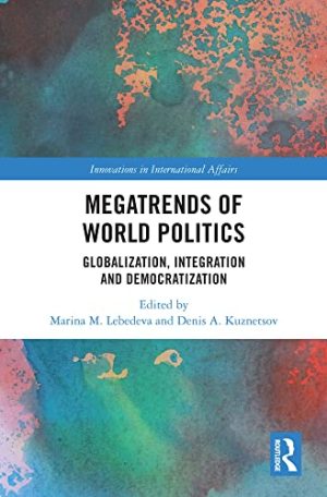 Megatrends of World Politics Globalization Integration and Democratization
