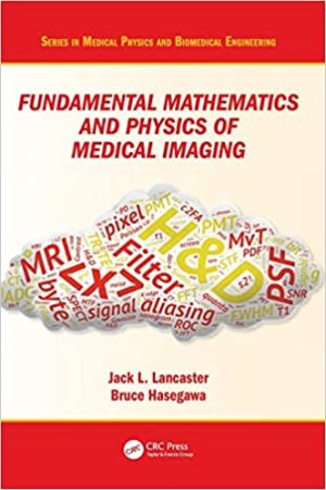 Fundamental mathematics and physics of medical imaging