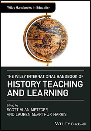 The Wiley International Handbook of History Teaching and Learning