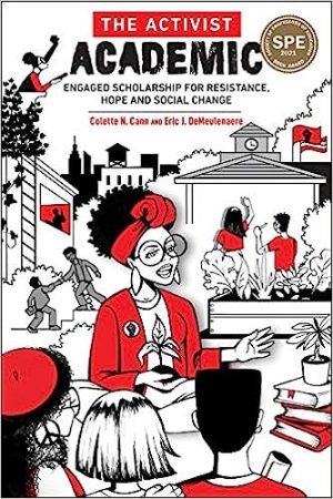The Activist Academic Engaged Scholarship for Resistance Hope and Social Change