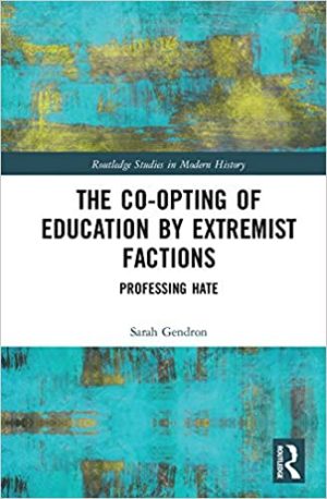 The Co opting of Education by Extremist Factions Professing Hate