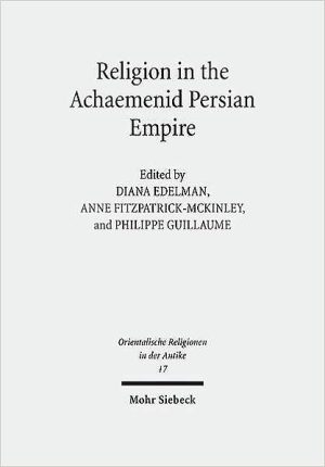Religion in the Achaemenid Persian Empire