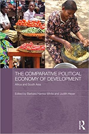 The Comparative Political Economy of Development Africa and South Asia