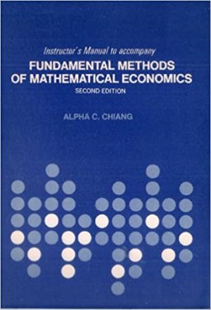 Instructors Manual To Accompany Fundamental Methods Of Mathematical Economics 2nd Edition