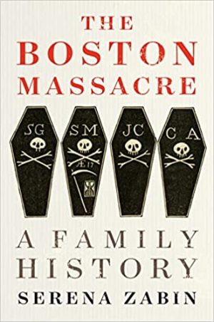 The Boston Massacre A Family History