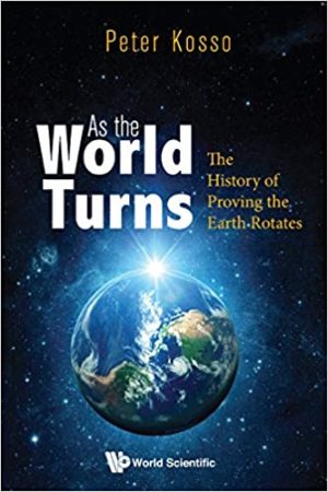 As the World Turns The History of Proving the Earth Rotates