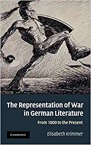 The Representation of War in German Literature From 1800 to the Present