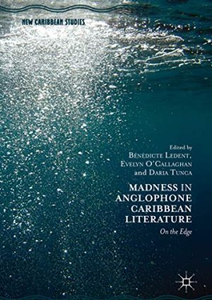 Madness in Anglophone Caribbean Literature On the Edge
