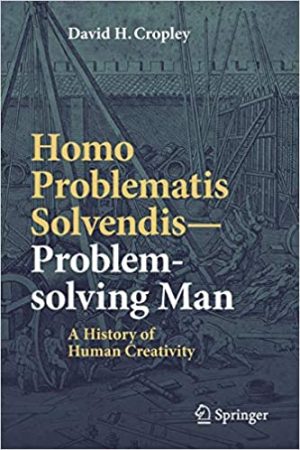Homo Problematis Solvendis Problem solving Man A History of Human Creativity