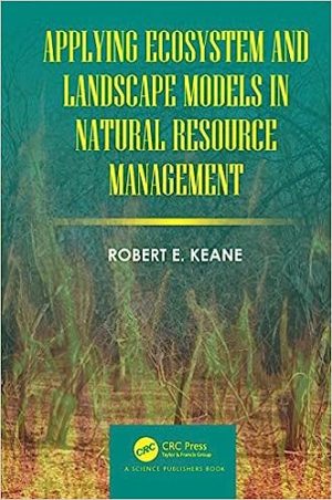 Applying Ecosystem and Landscape Models in Natural Resource Management