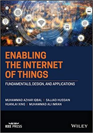 Enabling the Internet of Things Fundamentals Design and Applications