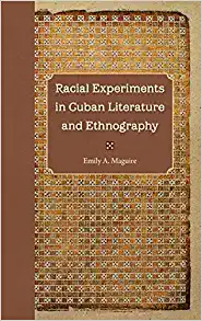 Racial Experiments in Cuban Literature and Ethnography
