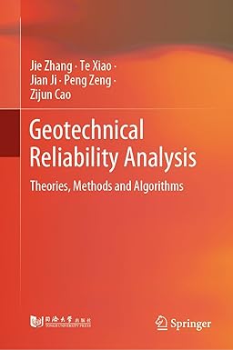 Geotechnical Reliability Analysis Theories Methods and Algorithms