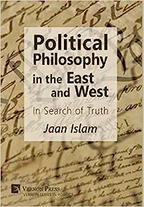 Political Philosophy in the East and West In Search of Truth