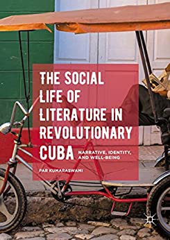 The Social Life of Literature in Revolutionary Cuba Narrative Identity and Well being