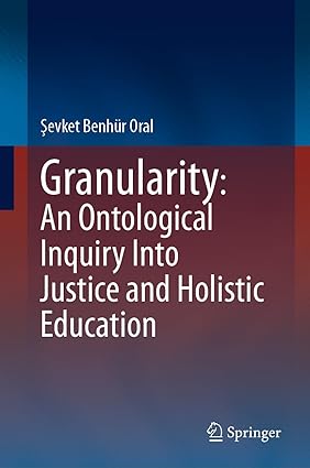 Granularity An Ontological Inquiry Into Justice and Holistic Education