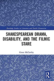 Shakespearean Drama Disability and the Filmic Stare