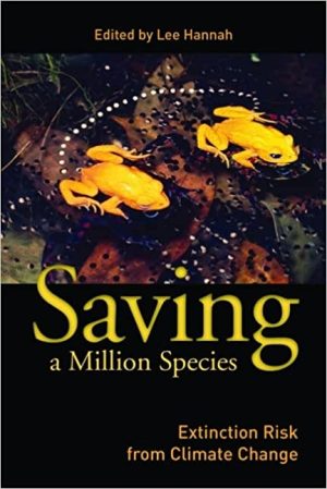 Saving a Million Species Extinction Risk from Climate Change