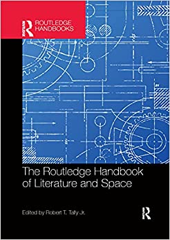 The Routledge Handbook of Literature and Space
