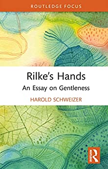 Rilkes Hands Routledge Focus on Literature