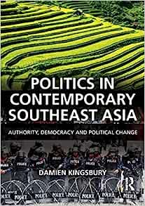 Politics in Contemporary Southeast Asia Authority Democracy and Political Change