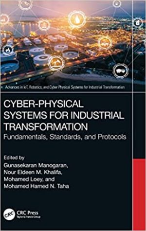 Cyber Physical Systems for Industrial Transformation Fundamentals Standards and Protocols