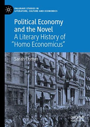 Political Economy and the Novel A Literary History of Homo Economicus
