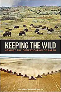 Keeping the Wild Against the Domestication of Earth