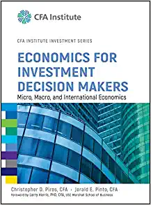 Economics for Investment Decision Makers Micro Macro and International Economics
