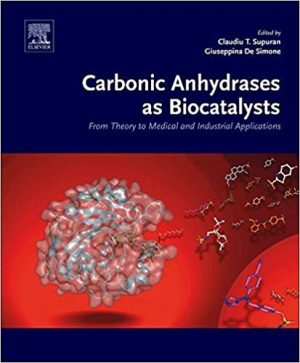 Carbonic Anhydrases as Biocatalysts From Theory to Medical and Industrial Applications