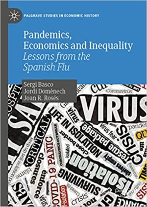 Pandemics Economics and Inequality Lessons from the Spanish Flu
