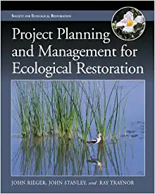 Project Planning and Management for Ecological Restoration