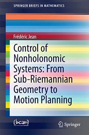 Control of Nonholonomic Systems from Sub Riemannian Geometry to Motion Planning