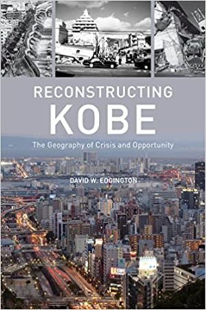Reconstructing Kobe The Geography of Crisis and Opportunity