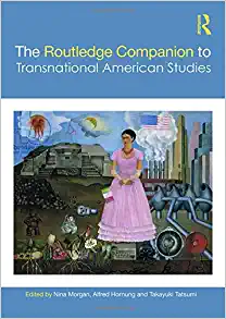 The Routledge Companion to Transnational American Studies