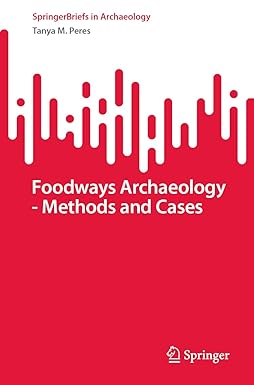Foodways Archaeology Methods and Cases