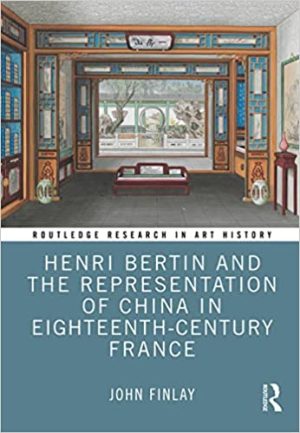 Henri Bertin and the Representation of China in Eighteenth Century France
