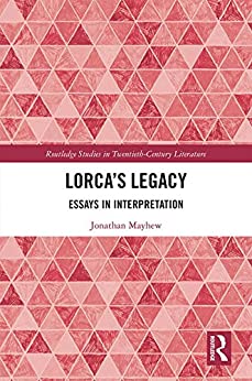 Lorcas Legacy Essays in Interpretation