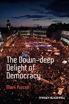 The Down Deep Delight of Democracy Antipode Book Series