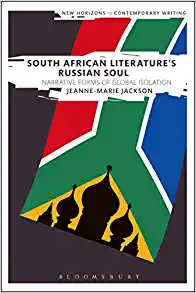 South African Literatures Russian Soul Narrative Forms of Global Isolation