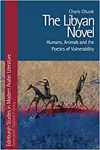 The Libyan Novel Humans Animals and the Poetics of Vulnerability