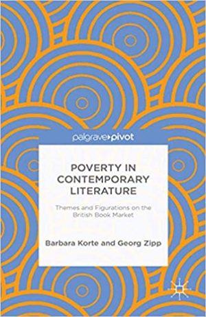Poverty in Contemporary Literature Themes and Figurations on the British Book Market