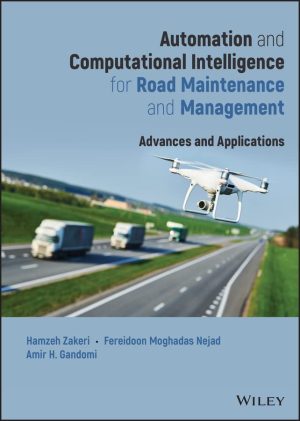 Automation and Computational Intelligence for Road Maintenance and Management Advances and Applications