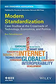 Modern Standardization Case Studies at the Crossroads of Technology Economics and Politics