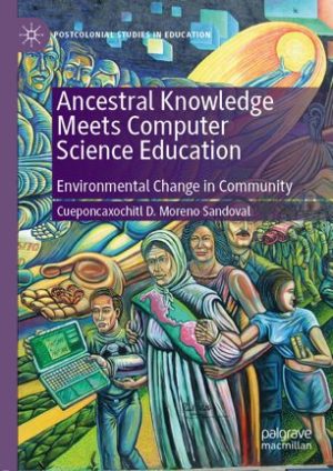 Ancestral Knowledge Meets Computer Science Education Environmental Change in Community