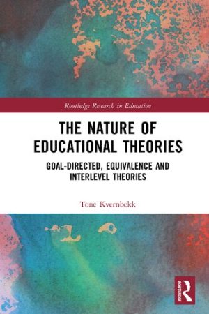 The Nature of Educational Theories Goal Directed Equivalence and Interlevel Theories