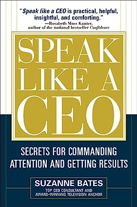 Speak Like a CEO Secrets for Commanding Attention and Getting Results