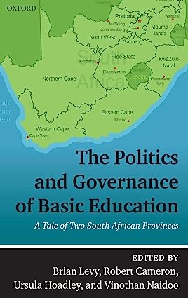 The Politics and Governance of Basic Education A Tale of Two South African Provinces
