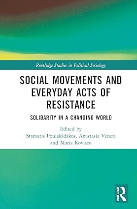 Social Movements and Everyday Acts of Resistance Solidarity in a Changing World