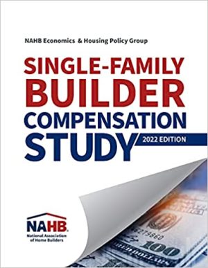 Single Family Builder Compensation Study 2022 Edition